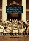 Unitarians and Universalists of Washington, D.C. (Images of America) By Bruce T. Marshall Cover Image