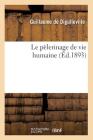 Le Pèlerinage de Vie Humaine (Éd.1893) (Religion) By Guillaume de Digulleville Cover Image
