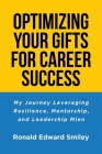 Optimizing Your Gifts for Career Success: My Journey Leveraging Resilience, Mentorship, and Leadership Mien Cover Image