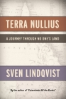 Terra Nullius: A Journey Through No One's Land By Sven Lindqvist Cover Image