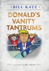 Donald's Vanity Tantrums By Bill Katz Cover Image