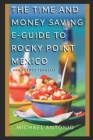 The Time and Money Saving E-Guide To Rocky Point Mexico Cover Image