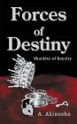 Forces of Destiny: Shackles of Royalty By A. Akinosho Cover Image