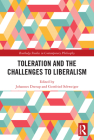 Toleration and the Challenges to Liberalism (Routledge Studies in Contemporary Philosophy) By Johannes Drerup (Editor), Gottfried Schweiger (Editor) Cover Image