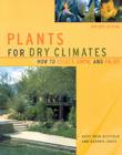 Plants For Dry Climates: How To Select, Grow, And Enjoy, Revised Edition Cover Image