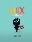 Max the Brave By Ed Vere Cover Image