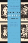 American Hebrew Literature: Writing Jewish National Identity in the United States (Judaic Traditions in Literature) Cover Image