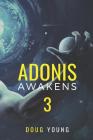 Adonis Awakens: Book 3 By Doug Young Cover Image