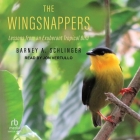 The Wingsnappers: Lessons from an Exuberant Tropical Bird Cover Image