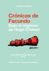 CRÓNICAS DE FACUNDO. Bajo el régimen de Hugo Chávez By Asdrúbal Aguiar Cover Image