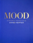 Mood: Interiors & Inspiration By Anne Hepfer Cover Image