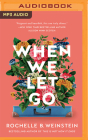 When We Let Go By Rochelle B. Weinstein, Amanda Leigh Cobb (Read by) Cover Image