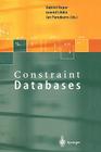 Constraint Databases By Gabriel Kuper (Editor), Leonid Libkin (Editor), Jan Paredaens (Editor) Cover Image