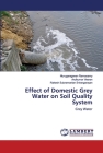 Effect of Domestic Grey Water on Soil Quality System By Murugaragavan Ramasamy, Arulkumar Veeran, Rakesh Subramanian Srirangarayan Cover Image