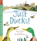 Just Ducks!: Read and Wonder By Nicola Davies, Salvatore Rubbino (Illustrator) Cover Image
