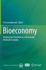 Bioeconomy: Shaping the Transition to a Sustainable, Biobased Economy By Iris Lewandowski (Editor) Cover Image