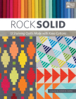 Rock Solid: 13 Stunning Quilts Made with Kona Cottons Cover Image