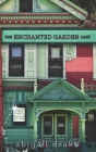 The Enchanted Garden Cafe By Abigail Drake Cover Image