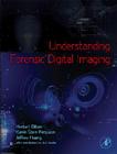 Understanding Forensic Digital Imaging By Herbert L. Blitzer, Karen Stein-Ferguson, Jeffrey Huang Cover Image