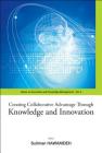 Creating Collaborative Advantage Through Knowledge and Innovation (Innovation and Knowledge Management #5) Cover Image