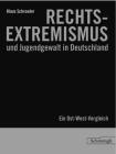 Rechtsextremismus Und Jugendgewalt in Deutschland: Ein Ost-West-Vergleich By Klaus-H Schroeder, Klaus Schroeder Cover Image
