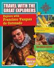 Explore with Francisco Vazquez de Coronado (Travel with the Great Explorers) By Tim Cooke Cover Image