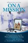 One Nurse At A Time: On A Mission: A Personal Journey into the Heart of Humanitarian Nursing Cover Image