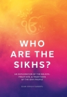 Who Are the Sikhs?: An Exploration of the Beliefs, Practices, & Traditions of the Sikh People By Gian Singh Sandhu Cover Image