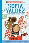 Sofia Valdez and the Vanishing Vote: The Questioneers Book #4 By Andrea Beaty, David Roberts (Illustrator) Cover Image