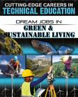Dream Jobs in Green and Sustainable Living By Cynthia O'Brien Cover Image