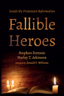 Fallible Heroes By Stephen Fortosis, Harley T. Atkinson, Donald T. Williams (Foreword by) Cover Image