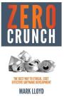 Zero Crunch: The Best Way To Ethical, Cost Effective Software Development Cover Image