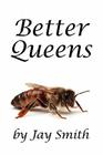 Better Queens By Jay Smith Cover Image