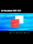 Art Decadent 2007-2017: The Art of Stephen Ripley Cover Image