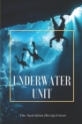 Underwater Unit: The Australian Diving Forces: Navy Forces Cover Image