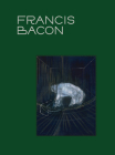 Francis Bacon: The Beauty of Meat By Francis Bacon (Artist), Adriano Pedrosa (Editor), Laura Cosendey (Editor) Cover Image
