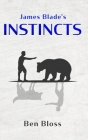 James Blade's Instincts By Ben Bloss Cover Image