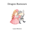 Dragon Rumours By Laura Shenton Cover Image