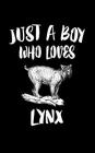 Just A Boy Who Loves Lynx: Animal Nature Collection Cover Image