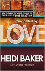 Compelled by Love: How to Change the World Through the Simple Power of Love in Action Cover Image