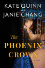 The Phoenix Crown By Kate Quinn, Janie Chang Cover Image