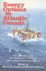 Energy Options for Atlantic Canada By Marshall Conley (Editor), Graham Daborn (Editor) Cover Image