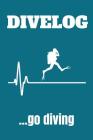 Go Diving Divelog: das praktische Taucher Logbuch für 108 Tauchgänge, Format 6x9 By Mein Divelog Cover Image