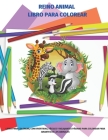 Reino Animal Libro Para Colorear - Libro Para Colorear, Con Divertidas, Fáciles Y Relajantes Páginas Para Colorear Para Amantes de Los Animales: Libro Cover Image