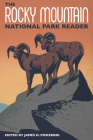 The Rocky Mountain National Park Reader By James H. Pickering (Editor) Cover Image