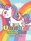 Unicorn Coloring Book for Kids Ages 4-8: Magical Unicorn Coloring Books for Girls, Fun and Beautiful Coloring Pages Birthday Gifts for Kids By The Coloring Book Art Design Studio Cover Image