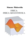 Fisica: fisica quantistica By Simone Malacrida Cover Image