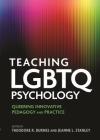 Teaching LGBTQ Psychology: Queering Innovative Pedagogy and Practice Cover Image