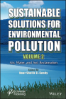 Sustainable Solutions for Environmental Pollution, Volume 2: Air, Water, and Soil Reclamation By Nour Shafik El-Gendy (Editor) Cover Image