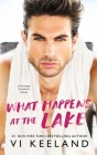 What Happens at the Lake: A Grumpy Sunshine Novel By VI Keeland Cover Image